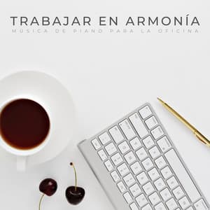 Trabajar En Armonía: Música De Piano Para La Oficina - Radio relajante con piano