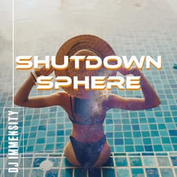 Shutdown Sphere - DJ Immensity