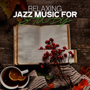 Relaxing Jazz Music for Study: Study Playlist in the Autumn Exam Season - Jazz for Study Music Academy