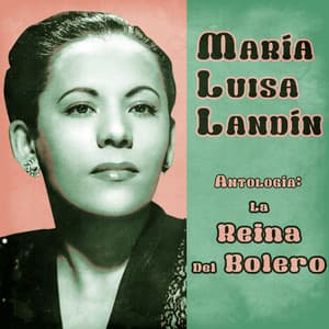 Antología: La Reina del Bolero - Maria Luisa Landin