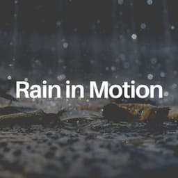 Rain in Motion - Loopable Rain Sounds
