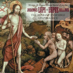 Hellinck: Missa Surrexit pastor – Lupi: Te Deum & Motets - The Brabant Ensemble