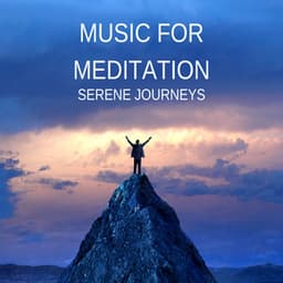 Music for Meditation: Serene Journeys - Infinity Sounds