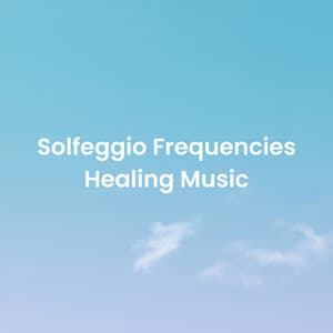 Solfeggio Frequencies Healing Music - Spiritual Medicine