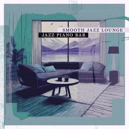 Smooth Jazz Lounge - Jazz Piano Bar