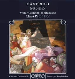 Bruch: Moses, Op. 67 - Max Bruch