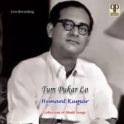 Tum Pukar Lo - Hemant Kumar