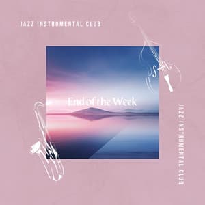 End of the Week - Jazz Instrumental Club