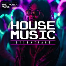 House Music Essentials - Electronica House