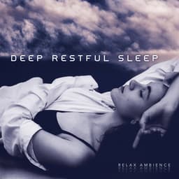 Deep Restful Sleep - Relax Ambience