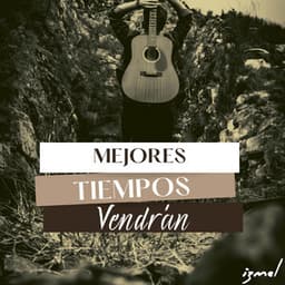 Mejores Tiempos Vendrán - izmel