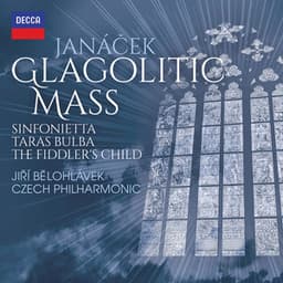 Janáček: Glagolitic Mass; Taras Bulba; Sinfonietta; The Fiddler’s Child - Leoš Janáček