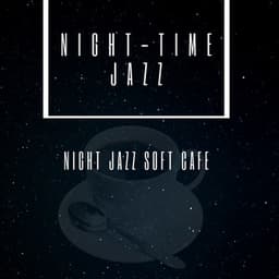 Night Jazz Soft Cafe - Night-Time Jazz