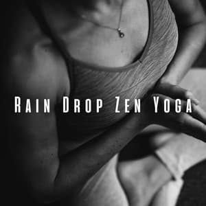 Rain Drop Zen Yoga: Crystal Singing Bowl with Ambient Rain - Rain Mood