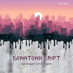 Downtown Drift: Beats Meet City Streets - Yes Jazz