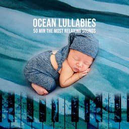 Ocean Lullabies: 50 Min The Most Relaxing Sounds for Baby Nap Time, Nursery Rhythms for Sleep Deeply, Soothing Songs for Trouble Sleeping for Newborn - Trouble Sleeping Music Universe