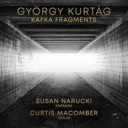 György Kurtág: Kafka Fragments, Op. 24 - György Kurtág