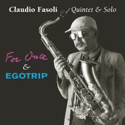 For Once & Egotrip - Claudio Fasoli