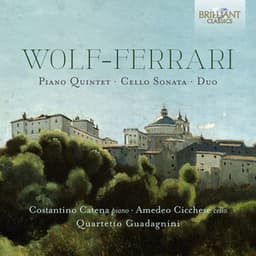Wolf-Ferrari: Piano Quintet, Cello Sonata, Duo - Ermanno Wolf-Ferrari