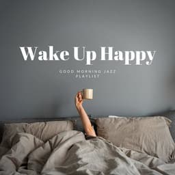 Good Morning Jazz Playlist - Wake Up Happy