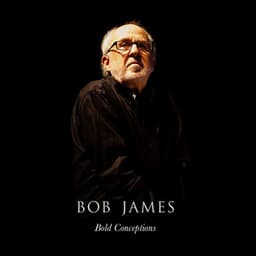 Bob James: Bold Conceptions - Bob James