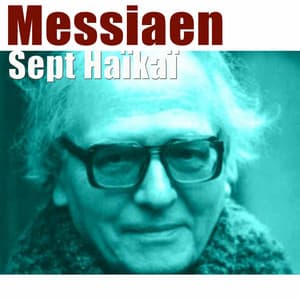 Messiaen: Sept Haïkaï - Orchestre Du Domaine Musical