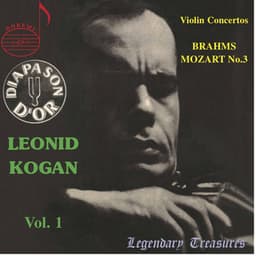 Leonid Kogan, Vol. 1: Brahms & Mozart Violin Concertos - Leonid Kogan