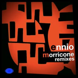 Ennio Morricone Remixes - Ennio Morricone