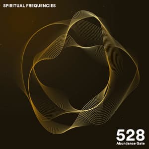 528 Hz Abundance Gate - Spiritual Frequencies