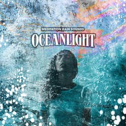 Oceanlight - Meditation Rain Sounds