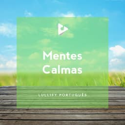 Mentes Calmas - Lullify Português