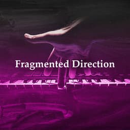 Fragmented Direction - Relaxing Classical