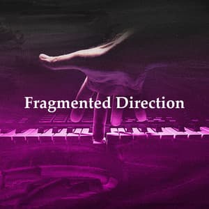Fragmented Direction - Relaxing Classical
