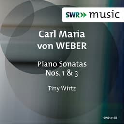 Weber: Piano Sonatas Nos. 1 & 3 - Carl Maria von Weber