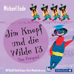 Jim Knopf - Hörspiele: Jim Knopf und die Wilde 13 - Das Hörspiel - Michael Ende