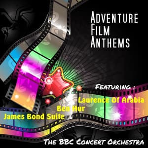 Adventure Film Anthems - BBC Concert Orchestra