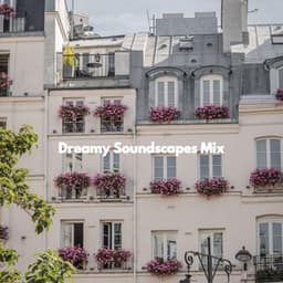 Dreamy Soundscapes Mix - Relaxing Piano Music Classic