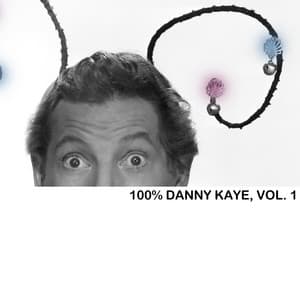 100% Danny Kaye, Vol. 1 - Danny Kaye