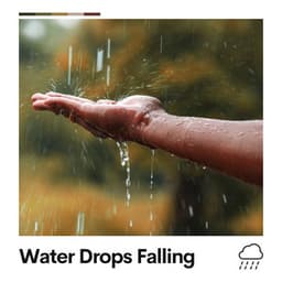 Water Drops Falling - Rain for Deep Sleep