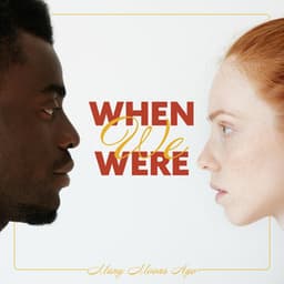 When We Were - Many Moons Ago