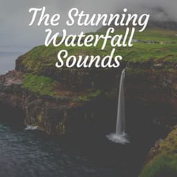 The Stunning Waterfall Sounds - Babbling Brook