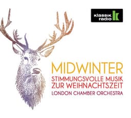 Midwinter - Stimmungsvolle Musik zur Weihnachtszeit - London Chamber Orchestra