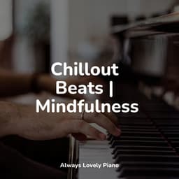 Chillout Melodies - Piano Soul