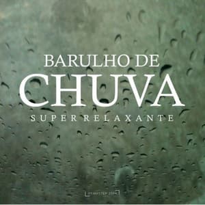 Barulho de Chuva Super Relaxante - Chuva Para Dormir