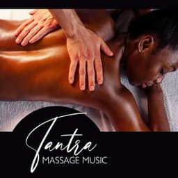 Tantra Massage Music - Sensual New Age Music Sanctuary