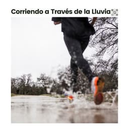 Corriendo a Través de la Lluvia - Lluvia Relajante
