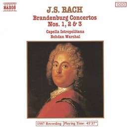 Bach, J.S.: Brandenburg Concertos Nos. 1-3 - Johann Sebastian Bach