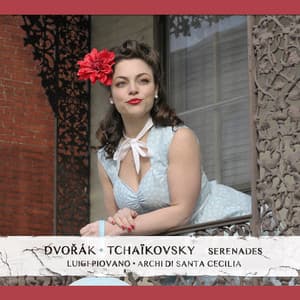 Dvořák & Tchaïkovsky: Serenades - Luigi Piovano