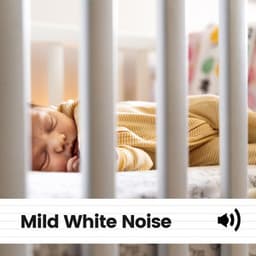 Mild White Noise - White Noise for Babies