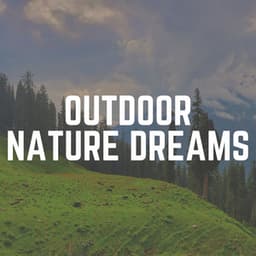 Outdoor Nature Dreams - Sounds Of The Earth
